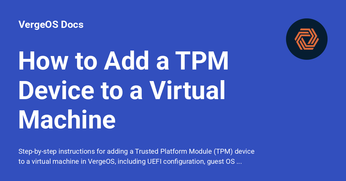 How to Add a TPM Device to a Virtual Machine - VergeOS Docs